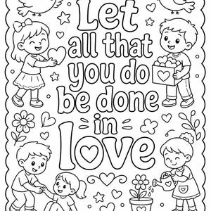 May include: Black and white line art coloring page with the text "Let all that you do be done in love." The image features children, hearts, flowers, stars, and birds. The Bible verse 1 Corinthians 16:14 is also included.