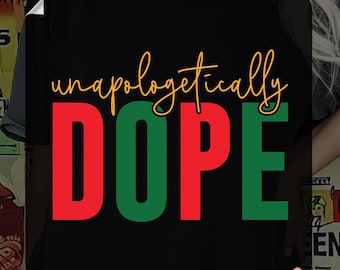 Unapologetically Dope Ready To Press, Freedom Equality Black History Heat Transfer, Juneteenth Celebration DTF, Black Lives Matter Iron On