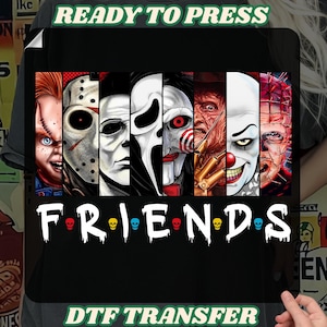 May include: Black DTF transfer featuring a design with horror movie characters, including Chucky, Jason Voorhees, and Pennywise. The word "FRIENDS" is written in white with skull icons. Text at the top reads "READY TO PRESS" and at the bottom "DTF TRANSFER".