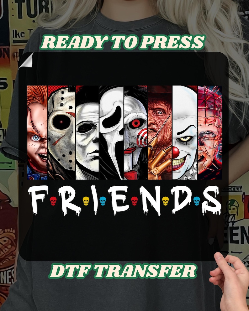 May include: Black DTF transfer featuring a design with horror movie characters, including Chucky, Jason Voorhees, and Pennywise. The word "FRIENDS" is written in white with skull icons. Text at the top reads "READY TO PRESS" and at the bottom "DTF TRANSFER".