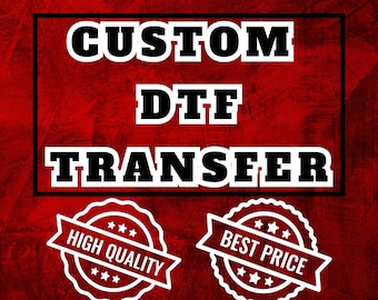 Custom DTF Transfer Ready To Press, Print on Demand, Bulk DTF Gang Sheet, Personalized Heat Press, Wholesale Dtf Print, Iron On Transfer