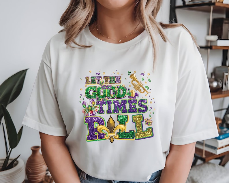 Let the Good Times Roll DTF , Matching Mardi Gras Heat Transfer, Fleur De Lis Beads Faux Glitter Iron On, Funny Mardi Gras Ready To Press image 2