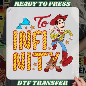 May include: A DTF transfer featuring the phrase "To Infinity" in yellow rope-style letters, with a cartoon cowboy character and a small horse. The words "READY TO PRESS" and "DTF TRANSFER" are in green.