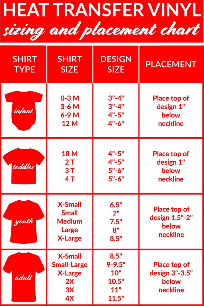 May include: A red and white heat transfer vinyl sizing and placement chart. The chart includes sizing information for infant, toddler, youth, and adult shirts, with design size and placement instructions in inches.