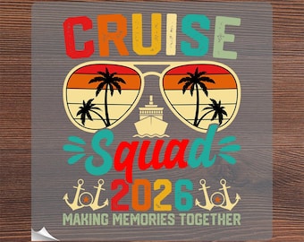 Vintage Cruise Squad 2026 Ready To Press, Matching Family Vacation Iron On, Making Memories Together Heat Transfer, Friends Cruise Trip DTF
