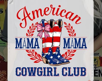 American Mama Cowgirl Club Dtf, Patriotic Western Mom, 4th of july mom, red white & blue mama dtf, Patriotic Mama Bow with USA Flag Boots