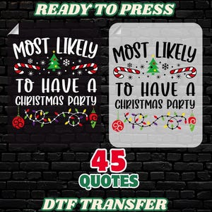45 Quotes Most Likely to Christmas DTF Transfer, Matching Family Christmas Heat Press, Custom Group Xmas Iron on, Funny Christmas 2025 Party