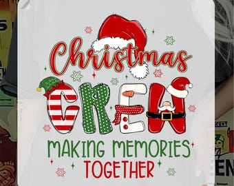 Matching Christmas Crew Heat Transfer, Family Christmas 2026 Ready To Press, Making Memories Together Iron On Decal, Xmas Group DTF Print