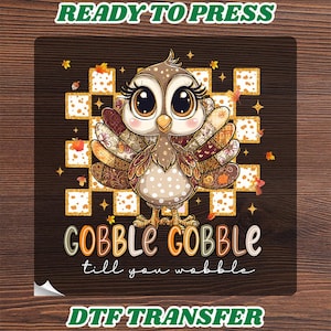 Preppy Gobble Gobble Till You Wobble Ready To Press, Faux Glitter Fall Vibes Heat Transfer, Matching Group Thanksgiving Turkey Cold Peel DTF