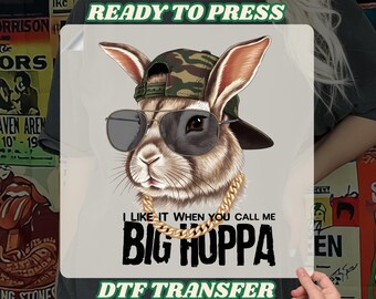 I Like It When You Call Me Big Hoppa, Ready To Press DTF Transfer, Toddler easter Dtf, Easter Rabbit dtf, Eggs Hunter rabbit dtf, camo bunny