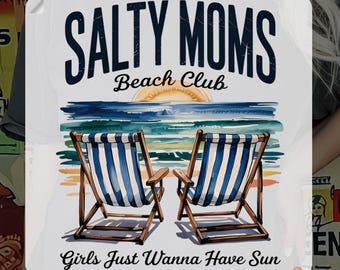 Salty moms beach club Ready To Press, Girls just wanna have sun Heat Transfer, Salty mama Iron On, Vintage girls Beach trip Cold Peel DTF