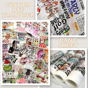 May include: A collage of DTF (Direct to Film) transfer sheets and rolls. The sheets feature various colorful designs, including smiley faces, holiday characters, and text. The rolls display repeating patterns and text, labeled as "GANG SHEET" and "CUSTOM DTF TRANSFER".