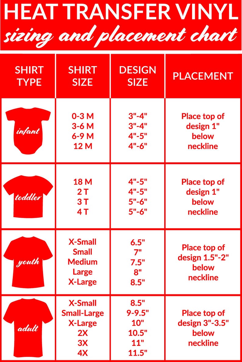 May include: A red and white chart for heat transfer vinyl sizing and placement. The chart includes shirt types (infant, toddler, youth, adult), shirt sizes, design sizes in inches, and placement instructions. The text is in a clear, easy-to-read format.