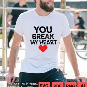 You Break My Heart - Impresión artística con tipografía emocional para recuperarse de un desamor, decoración de pared inspiradora y regalos