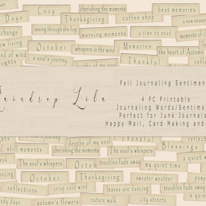 May include: A printable set of 4 cards with fall-themed words and phrases. The cards are beige with brown text and feature words like "Cozy", "cherishing the moments", "Thanksgiving", "coffee shop", "morning moments", "a new season", "Fall Days", "seasons change", "seeing through the fog", "slow living", "the sound of wind", "thoughts", "a soul's journey", "October", "whispers in the wind", "depths of my soul", "Thankful", "reflections", "still moments", "cherishing the moments", "The soul's whispers", "Blessings", "coffee break", "The soul's whispers", "October", "troubles fade away", "my quiet time", "a quiet walk", "Cozy", "leaves are dancing", "October", "Thanksgiving", "sweater weather", "pumpkin spice", "peaceful mo", "reflections", "crisp cold wind", "leaves are dancing", "troubles fade away", "windy days", "autumn's flowers", "nature walk", "city streets", "a quiet walk".