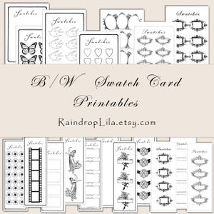 May include: A collection of black and white swatch card printables. The cards feature various designs, including butterflies, hearts, floral patterns, and decorative frames. The text "B/W Swatch Card Printables" and "RaindropLila.etsy.com" are also visible.