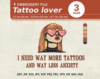 Girl with Tattoo Quote Embroidery Design | I Need More Tattoos & Less Anxiety (Digital Download)