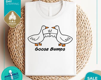 Goose Bumps Shirt | Silly Goose shirt | Funny Goose Outfit | Goose Lover Tee | Goose Couple Clothing | Sarcastic Goose Gifts | Funny
