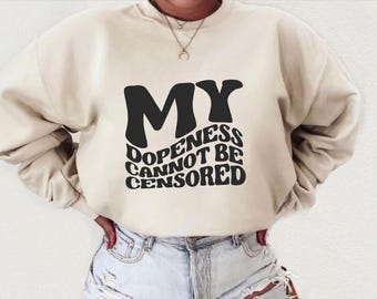My Dopeness Can Not Be Censored SVG, Dope Svg, Sarcastic Svg, Funny Svg, Trendy Svg, Dope Vector File, Silhouette, Cricut, Sublimation