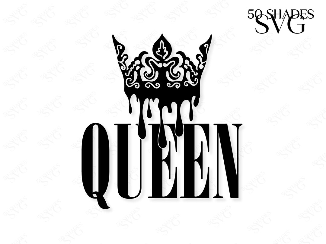 Queen SVG, Crown Svg, Dripping Crown Svg, Queen T-shirt Svg, Woman Svg ...