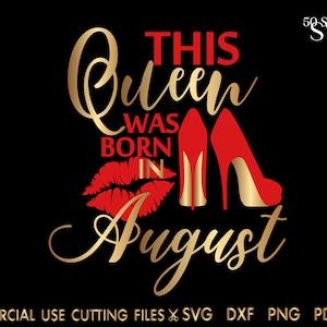 This Queen Was Born In August SVG, Leo SVG, Leo Png, Leo Girl Queen Svg, Leo Birthday T-shirt Svg Cricut, Sublimation, Silhouette