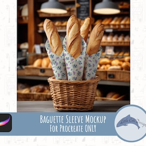 May include: A basket of baguettes in floral paper sleeves. The image is set in a bakery with loaves of bread in the background. The text "Baguette Sleeve Mockup for Procreate Only" is displayed.