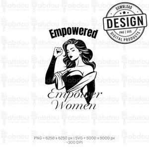 Empowered Women Empower Women - Digital SVG & PNG Design, Women’s Month, Feminist Clipart, Strong Woman