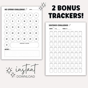 May include: Two white printable financial trackers. One is a "No Spend Challenge" with numbered circles for each day of the month. The other is a "Savings Challenge" with jar outlines. Text includes "2 Bonus Trackers!" and "Instant Download".