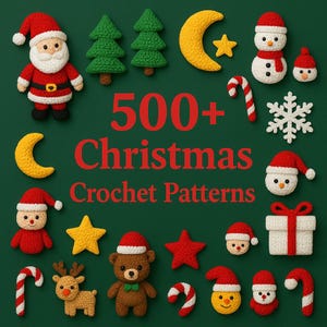 Könnte beinhalten: Eine Sammlung gehäkelter Weihnachtsornamente und -figuren, darunter Weihnachtsmänner, Schneemänner, Bäume, Sterne und ein Teddybär, angeordnet auf grünem Hintergrund. Der Text "500+ Christmas Crochet Patterns" ist rot dargestellt.