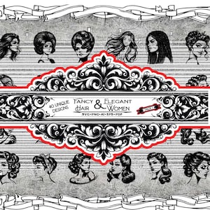 May include: A collection of 40 unique black and white illustrations of women's hairstyles. The illustrations are in a vintage style and feature a variety of hairstyles, including updos, curls, and waves. The text "Fancy & Elegant Hair & Women" is displayed in a decorative font.