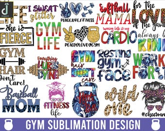 May include: A collection of colourful sublimation designs featuring various fitness and sports themes. The designs include phrases like "Gym Life", "Resting Gym Face", "Softball Mama", and "Wild One".