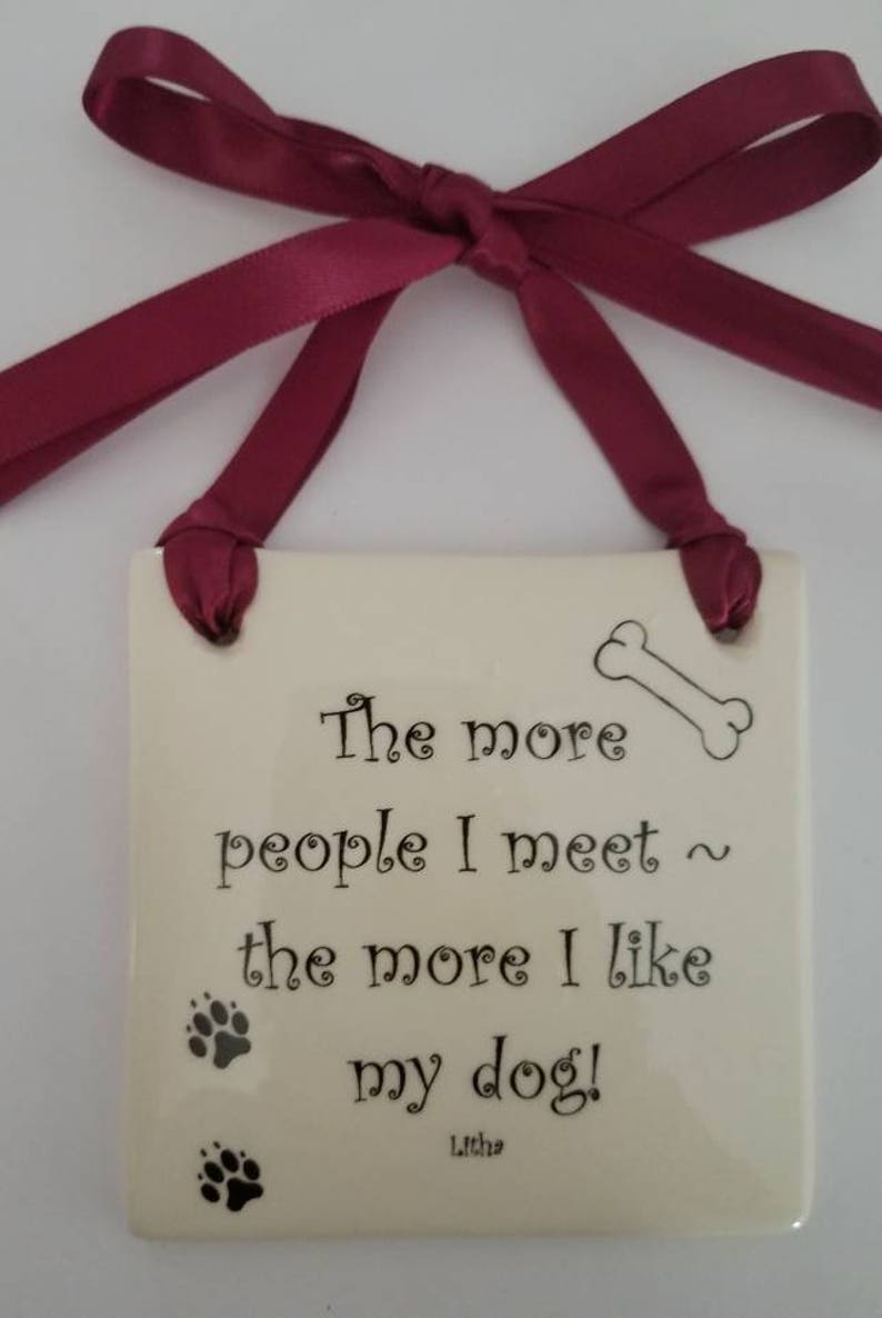 Wine ribbon. The more people I meet the more I love my dog Decorative Plaque Gift