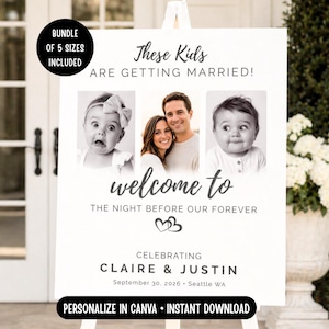 May include: A white wedding welcome sign with the text "These Kids Are Getting Married!" and the names Claire & Justin. The sign includes black and white photos and the date September 30, 2026.