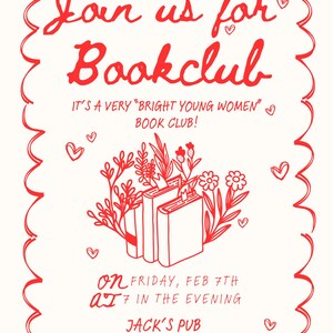 K&ouml;nnte beinhalten: Eine rote und wei&szlig;e Einladung mit einem dekorativen Rand. Sie lautet "Join us for Bookclub" und "It's a very "Bright Young Women" Book Club!"  Die Einladung enth&auml;lt auch eine Zeichnung von drei B&uuml;chern mit Blumen und Bl&auml;ttern drumherum. Der Text unter der Zeichnung lautet "On Friday, Feb 7th at 7 in the evening Jack's Pub Please RSVP by 2/1"