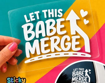 Let This Babe Merge Vinyl Decal, Funny Girly Driver Sticker, Cute Car Window Decal