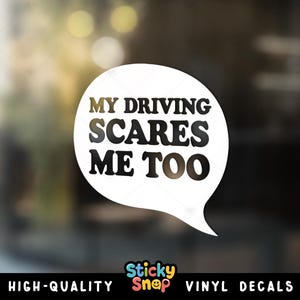 My Driving Scares Me Too Decal, Funny Car Window Sticker, Bad Driver Vinyl Decal, Funny Bumper Sticker, Gift for New Driver, New Car Gifts