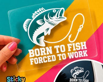Born to Fish Forced to Work Decal, Funny Bass Fishing Car Window Sticker, Fisherman Gift