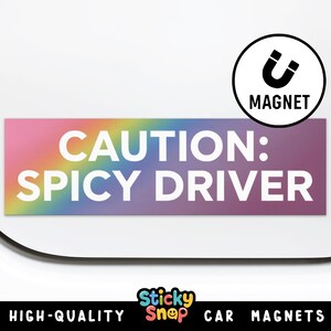 May include: A rectangular car magnet with a gradient background of pink, yellow, and purple. The magnet reads "CAUTION: SPICY DRIVER" in white text. A black and white magnet icon is in the upper right corner.