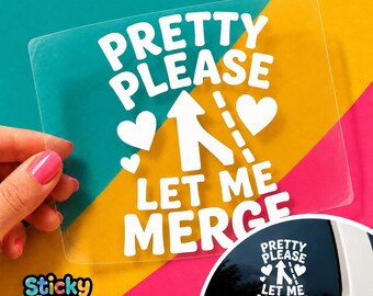 Pretty Please Let Me Merge Vinyl Decal, Cute Girly Car Sticker, Funny Driver Window Decal