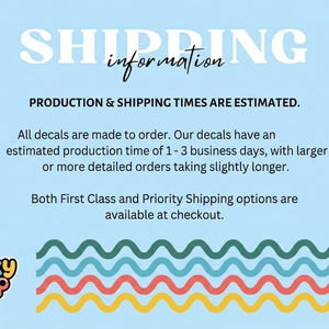 The image is a shipping information card with text and logos. The text provides estimated production and shipping times for decals, and mentions that both First Class and Priority Shipping options are available at checkout.