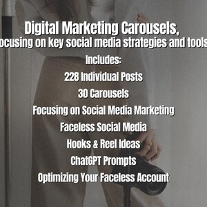May include: Digital marketing carousels focusing on key social media strategies and tools. Includes 228 individual posts, 30 carousels, focusing on social media marketing, faceless social media, hooks & reel ideas, ChatGPT prompts, and optimizing your faceless account.