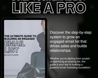 May include: A digital guide on building an engaged email list. The guide is titled "The Ultimate Guide to Building an Engaged Email List" and includes the text "@YOURTITLEHERE". The guide is displayed on a tablet computer.