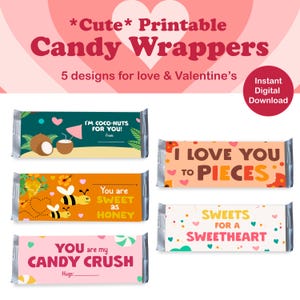 May include: A digital download featuring printable candy wrappers with Valentine's Day and love-themed designs. The wrappers have phrases like "I love you to pieces" and "You are my candy crush." The image includes a pink heart background.