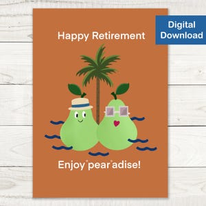 Cute Printable Retirement Card - Instant Digital Download - Say Congrats on Your Retirement with this Adorable "Pear-adise" Card