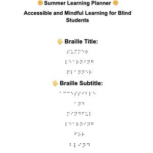 以下が含まれることがあります： 「Summer Learning Planner」と「Accessible and Mindful Learning for Blind Students」のテキストが記載された白い背景。点字のタイトルとサブタイトルも表示されています。視覚障害のある学生向けに設計された画像です。
