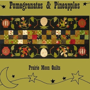 May include: A quilt pattern design featuring pomegranates and pineapples. The design is on a black background with green, red, and white accents. The title "Pomegranates & Pineapples" is at the top of the design. The text "Prairie Moon Quilts" is at the bottom of the design.