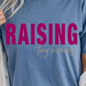 Raising Tiny Humans PNG, Mom Life Shirt Design, Bold Script Apparel (Digital Download)