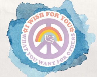 I Wish for You What You Want for Others Sticker - 3" Waterproof Vinyl Justice Quote