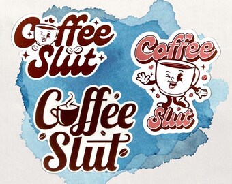 Coffee Sl*t Stickers - 3 Different 3" Designs to Choose From