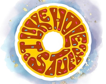 I Like Hole Stuff Sticker - 3" Funny Donut Quote Waterproof Vinyl Decal